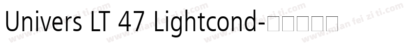 Univers LT 47 Lightcond字体转换